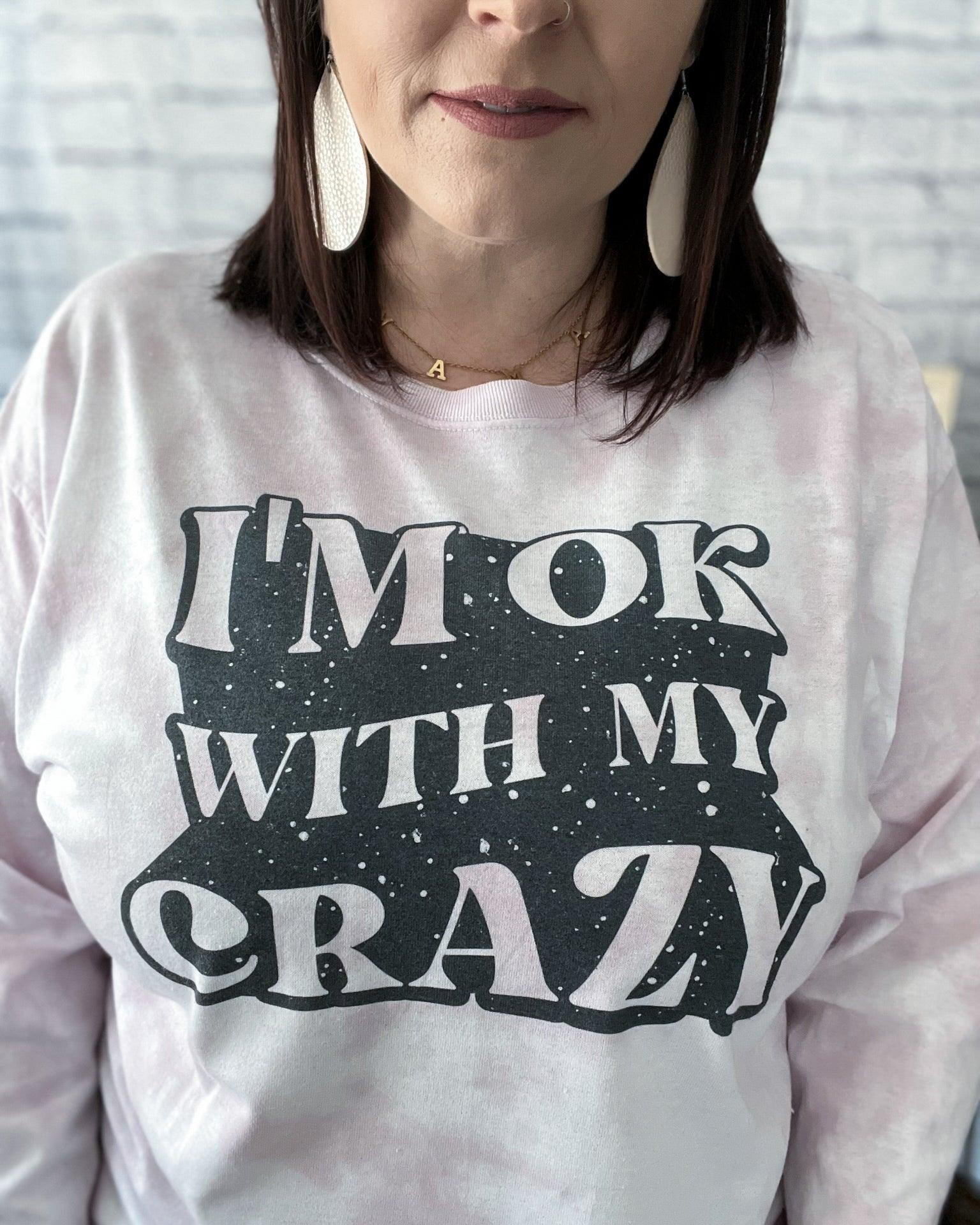 I'm Ok With My Crazy - Women's shirts -  Rustic Cuts
