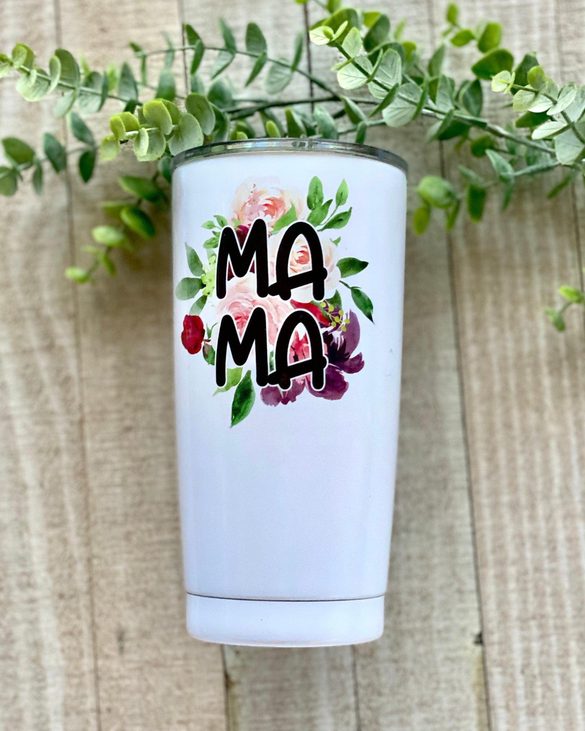 Mama - Floral 20oz Tapered Tumbler - Stainless Steel Tumbler -  Rustic Cuts