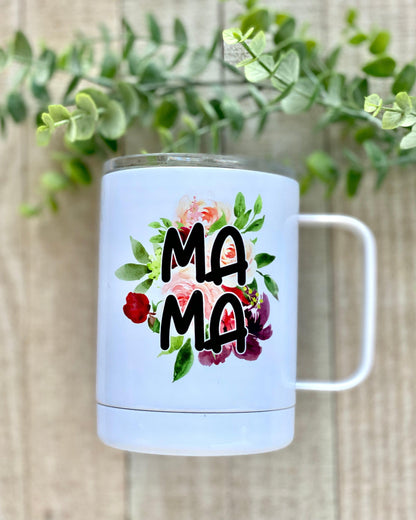 Mama - Floral 12oz Stainless Steel Mug - Stainless Steel Tumbler -  Rustic Cuts