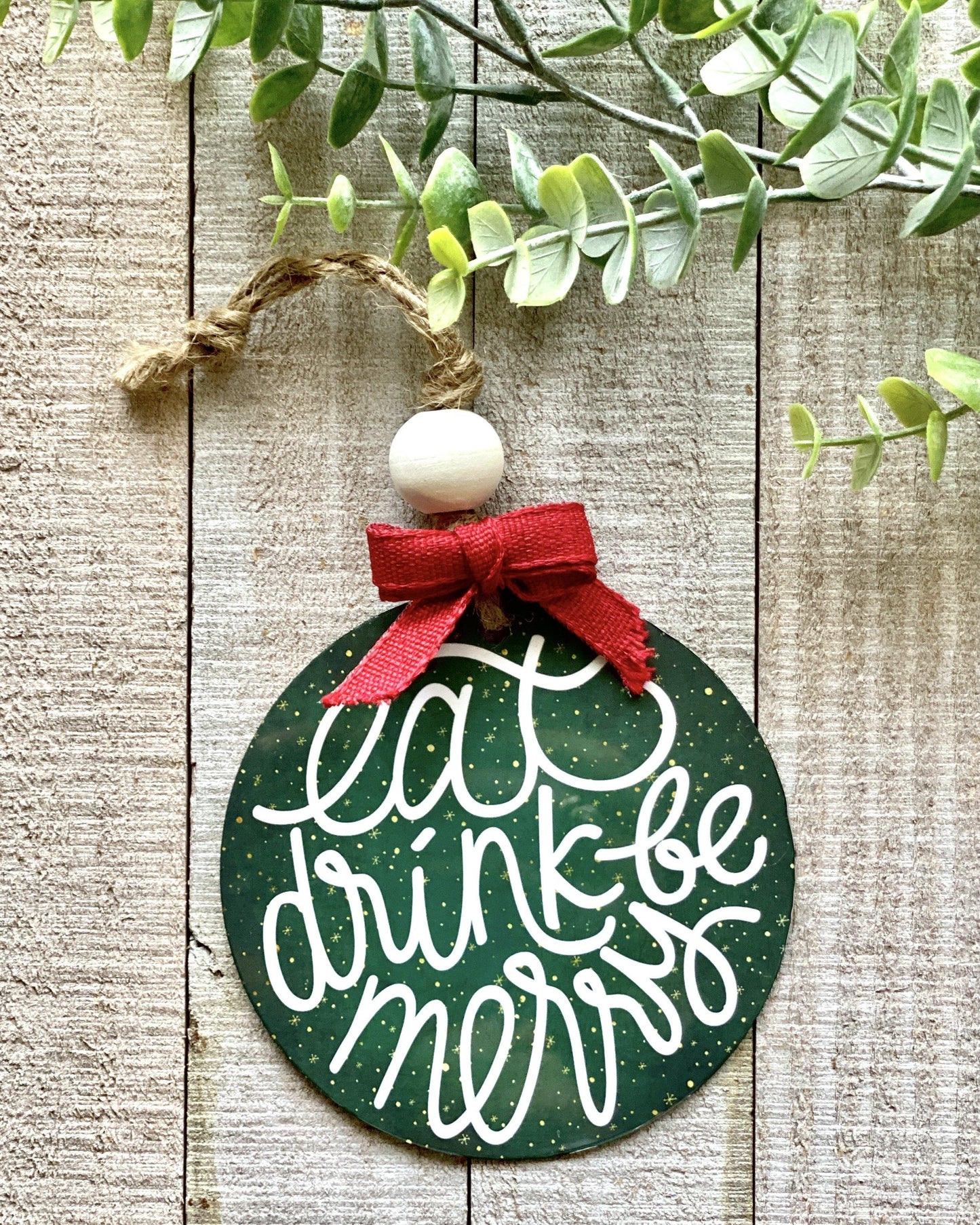 Eat Drink Be Merry - Christmas Ornament - Christmas Ornaments -  Rustic Cuts