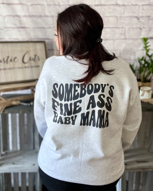 Somebody's Fine Ass Baby Mama | Distressed Crewneck Sweatshirt