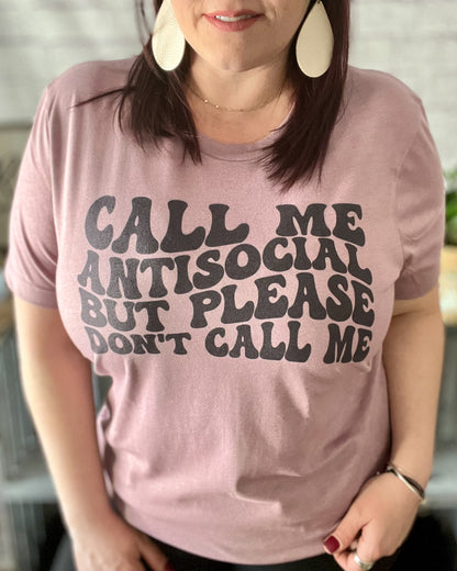 call me antisocial but please don't call me | t-shirt
