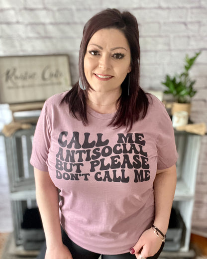 call me antisocial but please don't call me | t-shirt