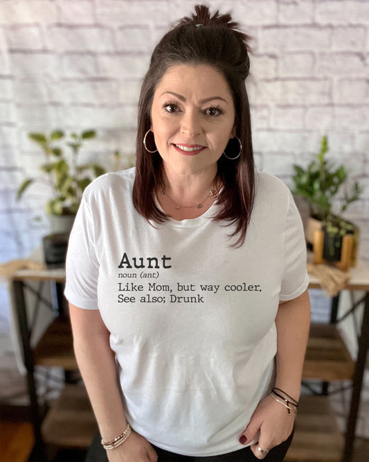 Aunt Like Mom But Way Cooler. See also; Drunk | Tshirt