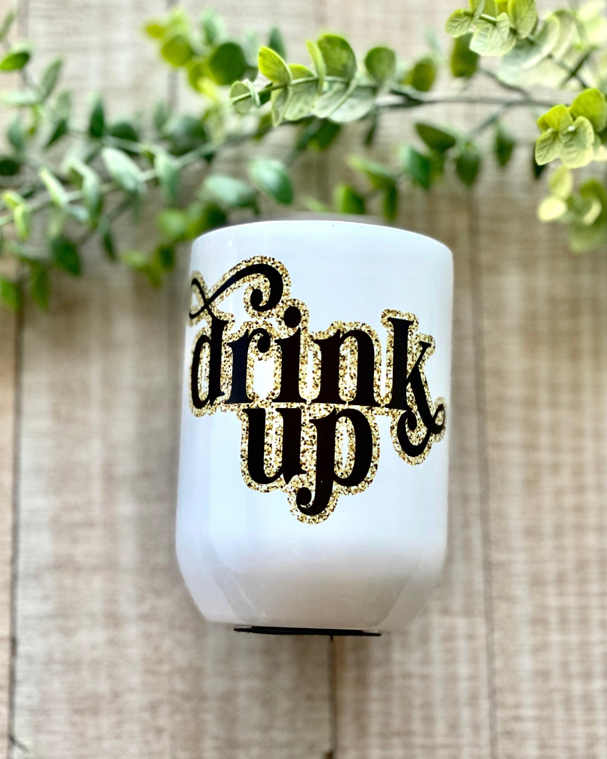 Drink Up - 12oz Wine Tumbler - Stainless Steel Tumbler -  Rustic Cuts