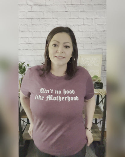 Ain't No Hood Like Motherhood | T-Shirt