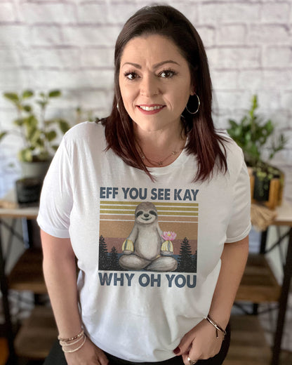 Eff You See Kay Why Oh You | Tshirt