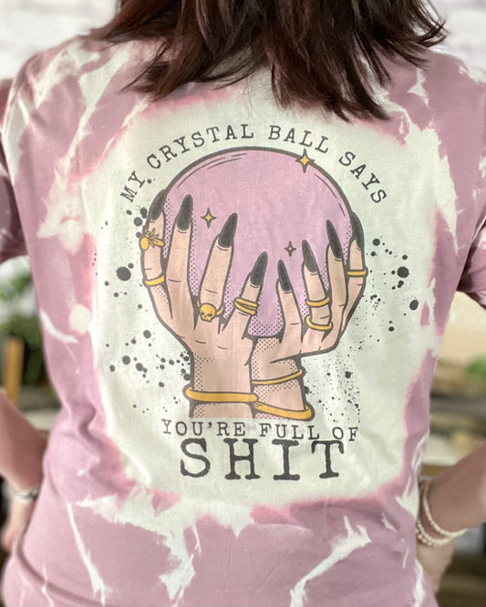 My Crystal Ball Says You're Full Of Shit - Women's shirts -  Rustic Cuts