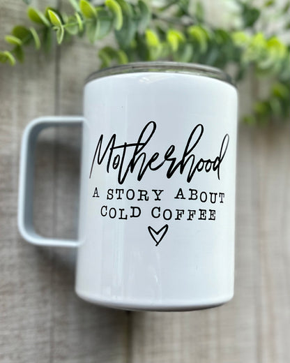 Motherhood A Story About Cold Coffee | 12oz Stainless Steel Mug