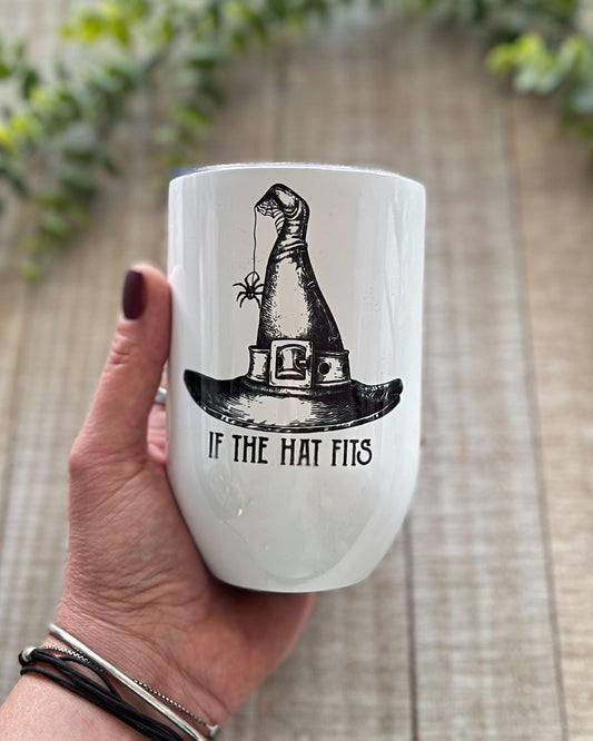 If The Hat Fits - 12oz Wine Tumbler - Stainless Steel Tumbler -  Rustic Cuts