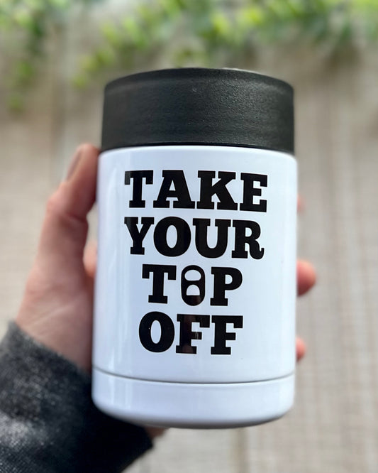 Take Your Top Off | 12oz Can Cooler