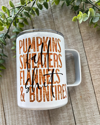 Fall Shit - 12oz Stainless Steel Mug - Stainless Steel Tumbler -  Rustic Cuts