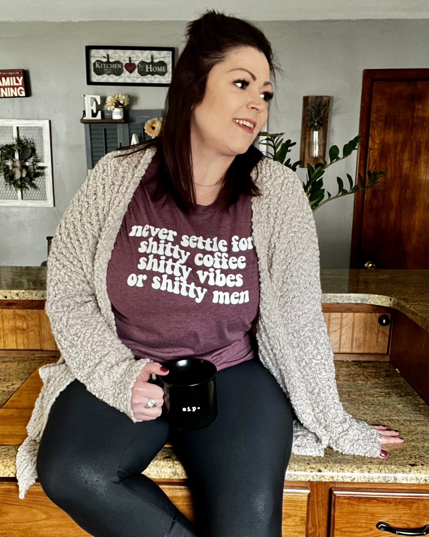Never Settle For Shitty Coffee Shitty Vibes Or Shitty Men | Graphic Top