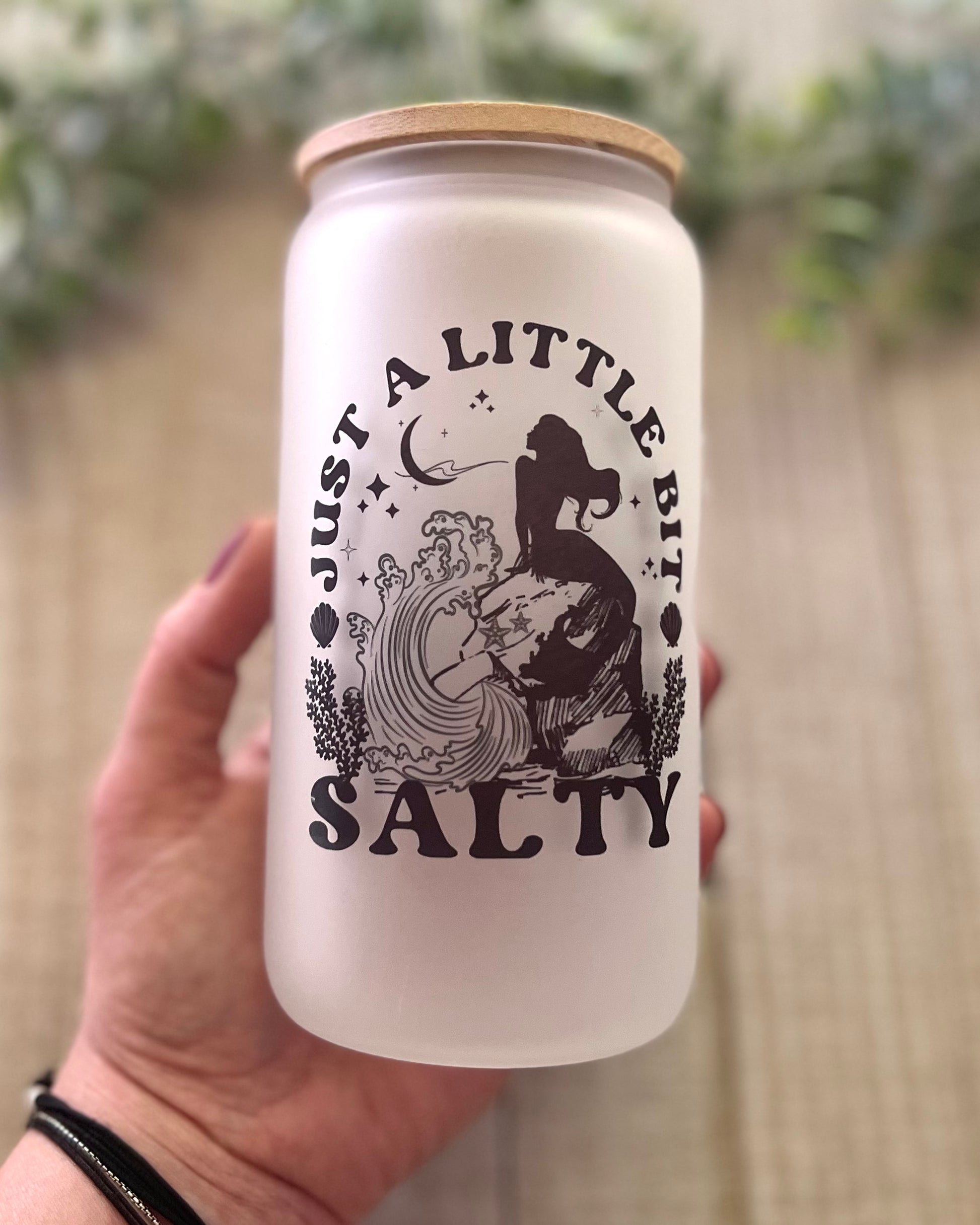 Just A Little Bit Salty - 16oz Frosted Glass Can with Bamboo Lid - 16oz Glass Can with Lid -  Rustic Cuts
