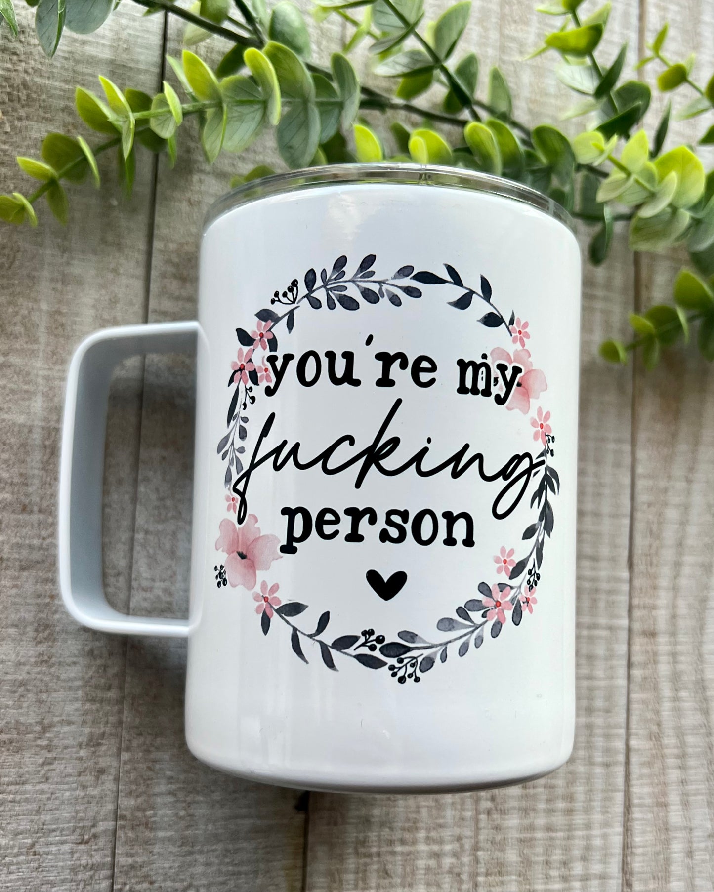 you're my fucking person | 12oz stainless steel mug