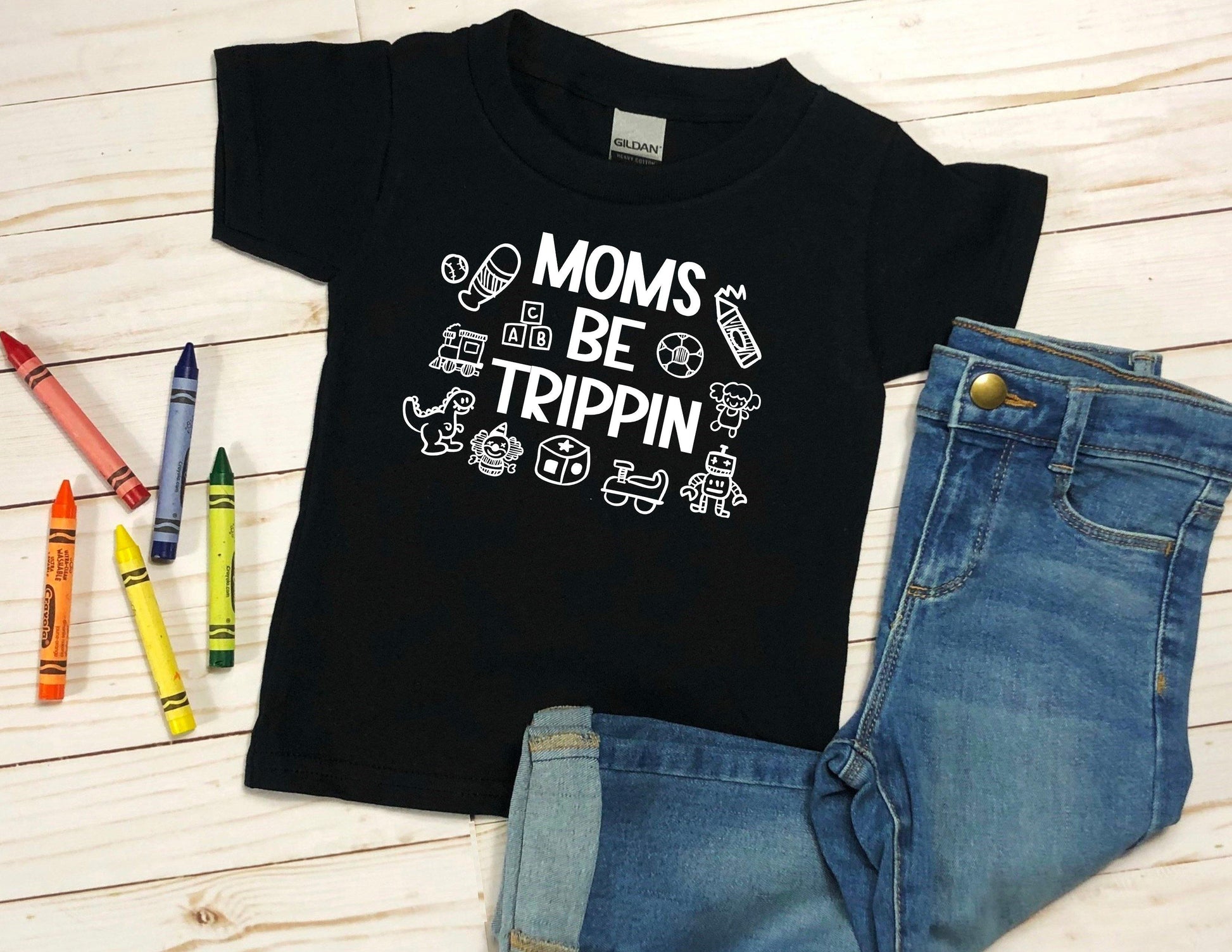Moms Be Trippin - Toddler Shirts -  Rustic Cuts