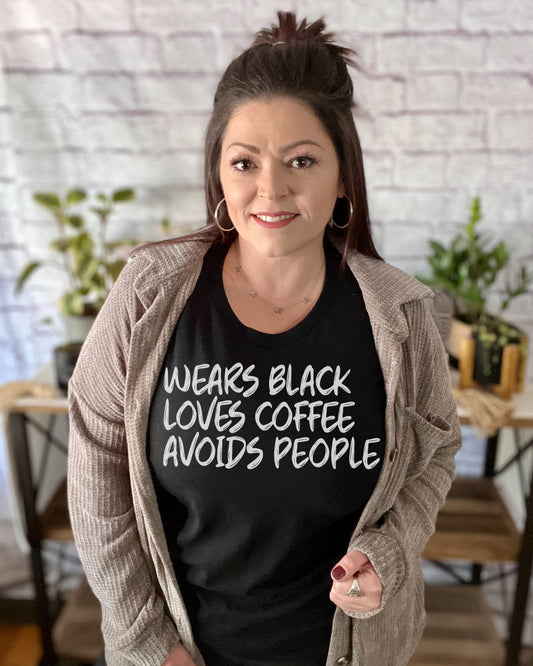 Wears Black Loves Coffee Avoids People | Tshirt